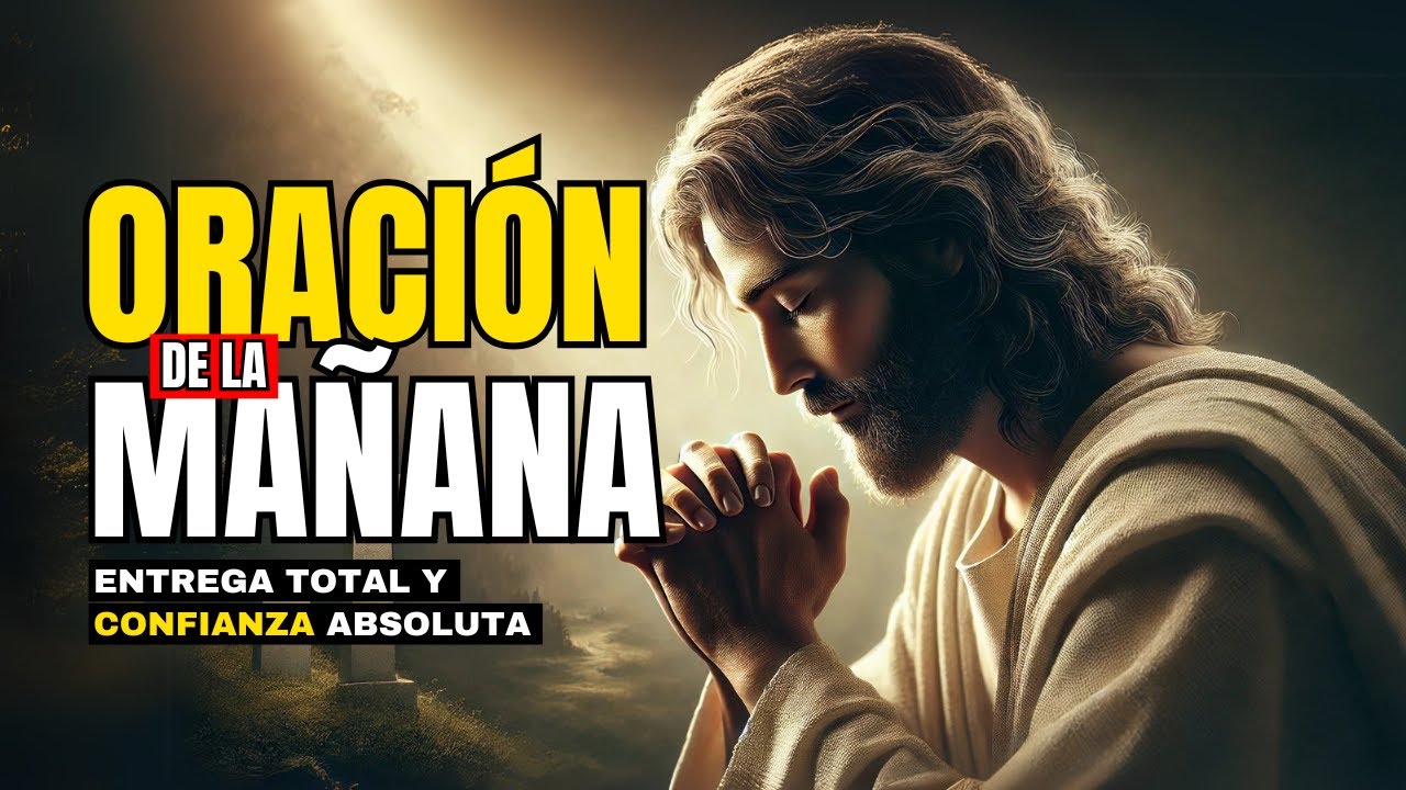 Entrega total y confianza absoluta a Jesús
