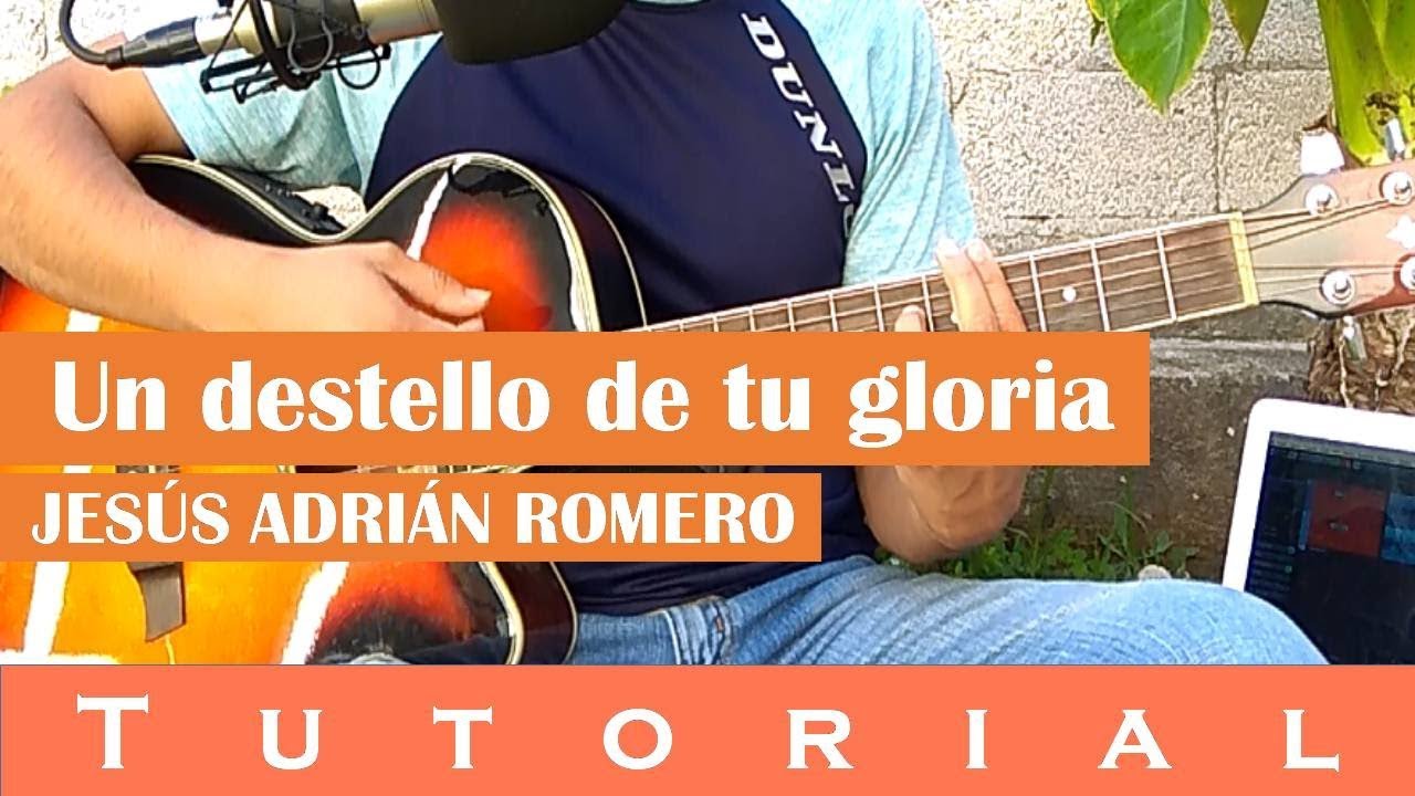 Un destello de tu gloria - Jesús Adrián Romero(Tutorial guitarra, acordes)