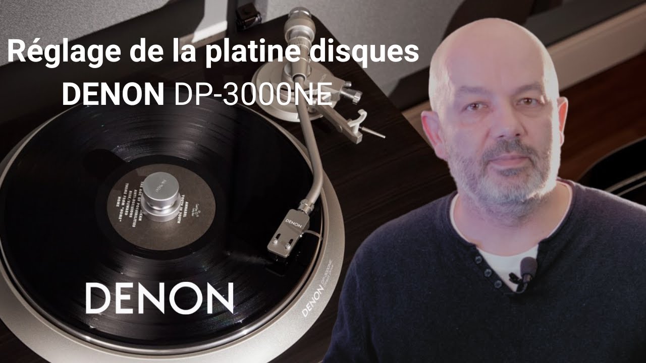 Denon DP-3000NE : comment bien r&eacute;gler sa platine vinyle pour avoir un bon son