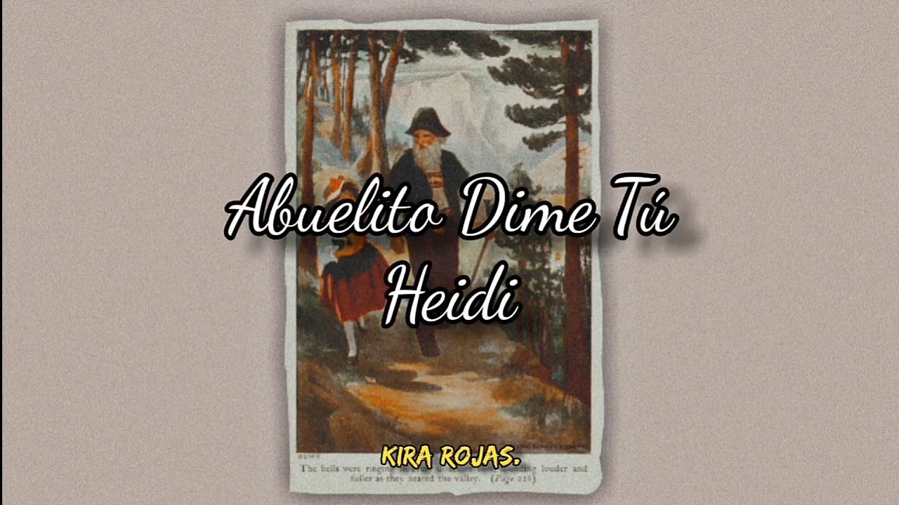 Abuelito dime tú - Heidi [Español Latino || Letra].