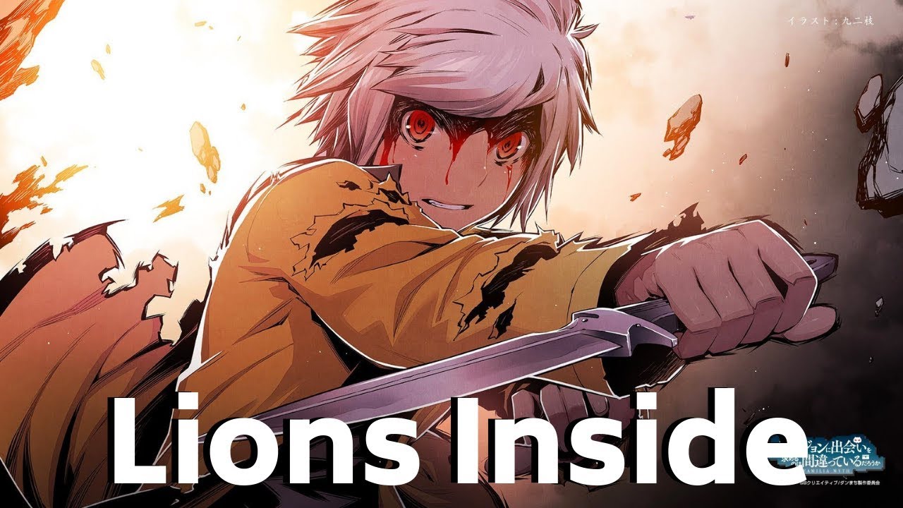 Danmachi AMV - Lions Inside