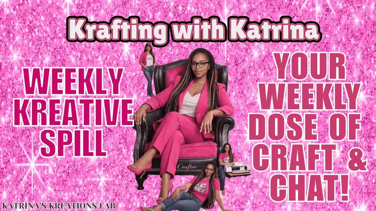 WEEKLY KREATIVE SPILL WITH KATRINA