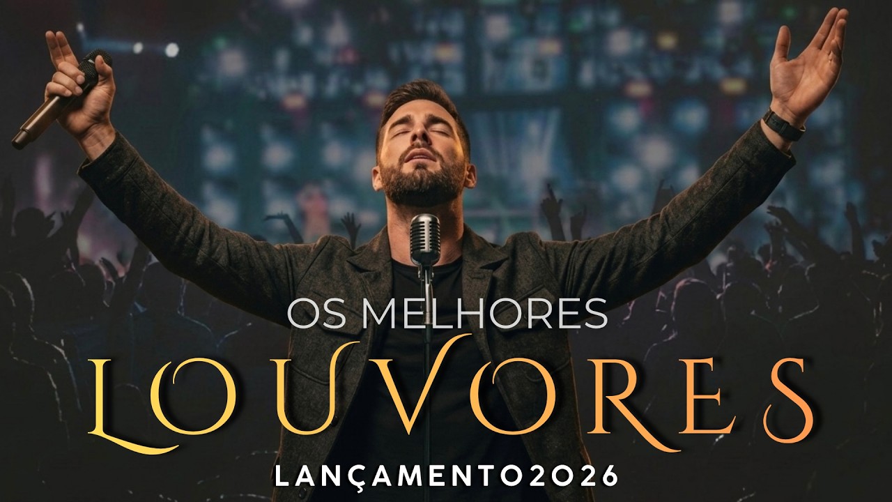 Os Melhores Louvores Gospel 2026 | Adora&ccedil;&atilde;o que Toca a Alma