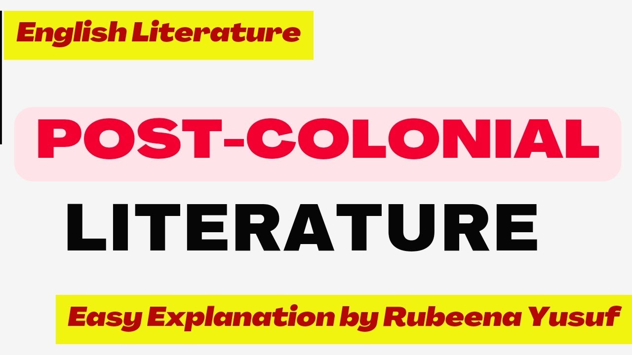 Post Colonial Literature | Easiest Explanation