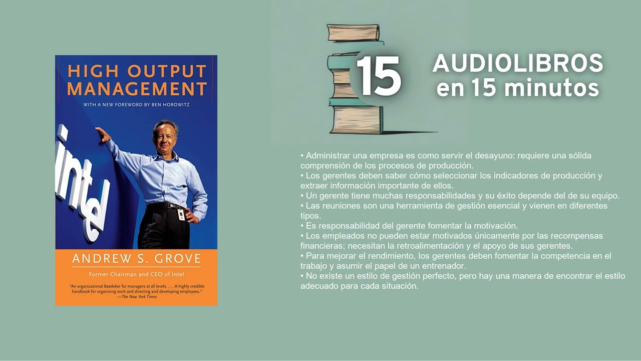 Gestión de alta producción por Andrew S  Grove Resumen en 15min