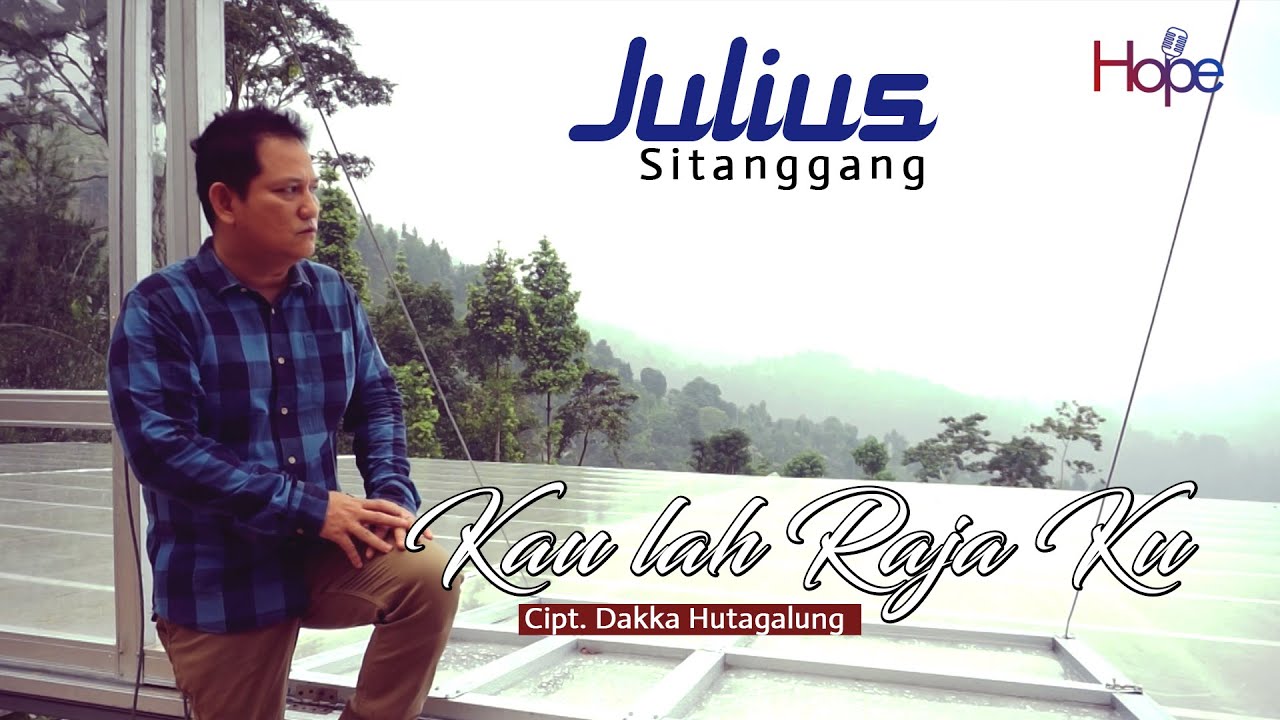 Julius Sitanggang - Kau lah Raja Ku