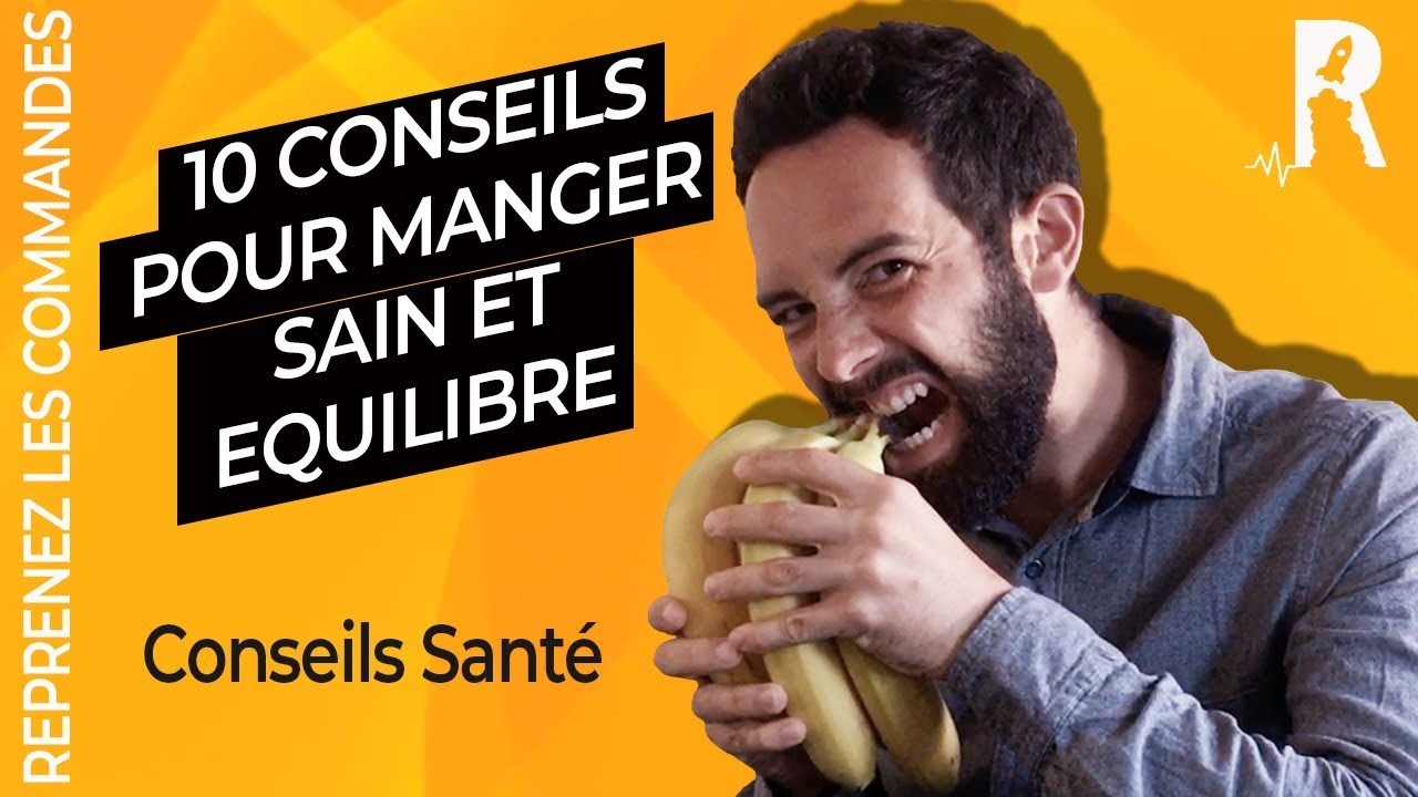 Comment manger sain et équilibré ?  10 règles à appliquer