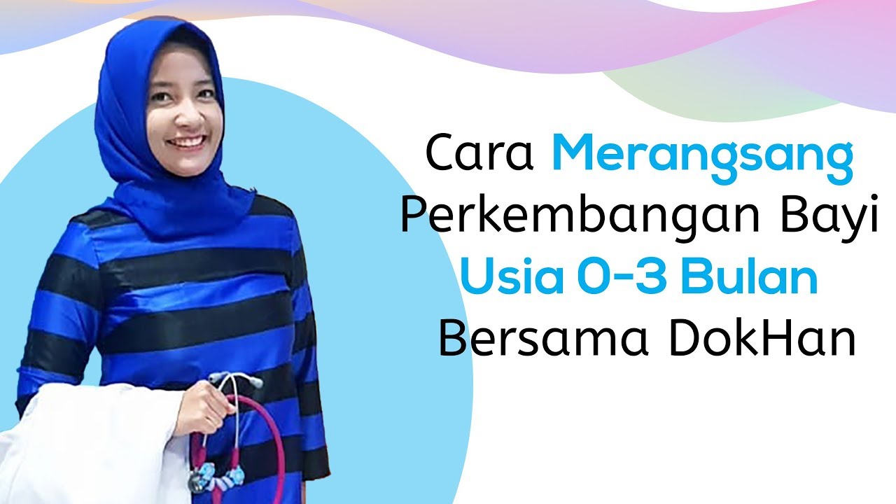 Cara Merangsang Perkembangan Bayi Usia 0-3 Bulan Bersama DokHan