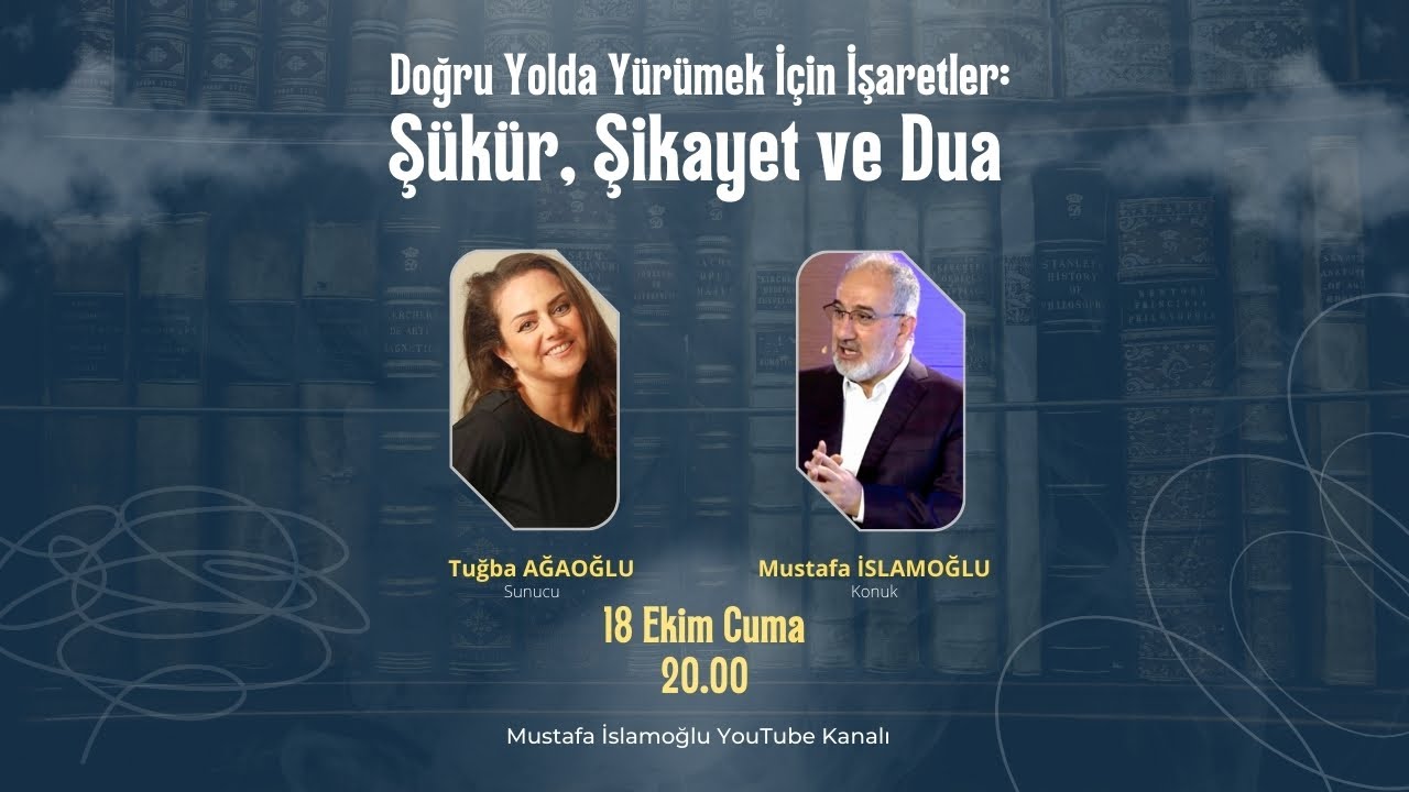 Doğru Yolda Yürümek İçin İşaretler: Şükür ve Şikayet Üzerine Umut İlkesi ve Doğru Dua