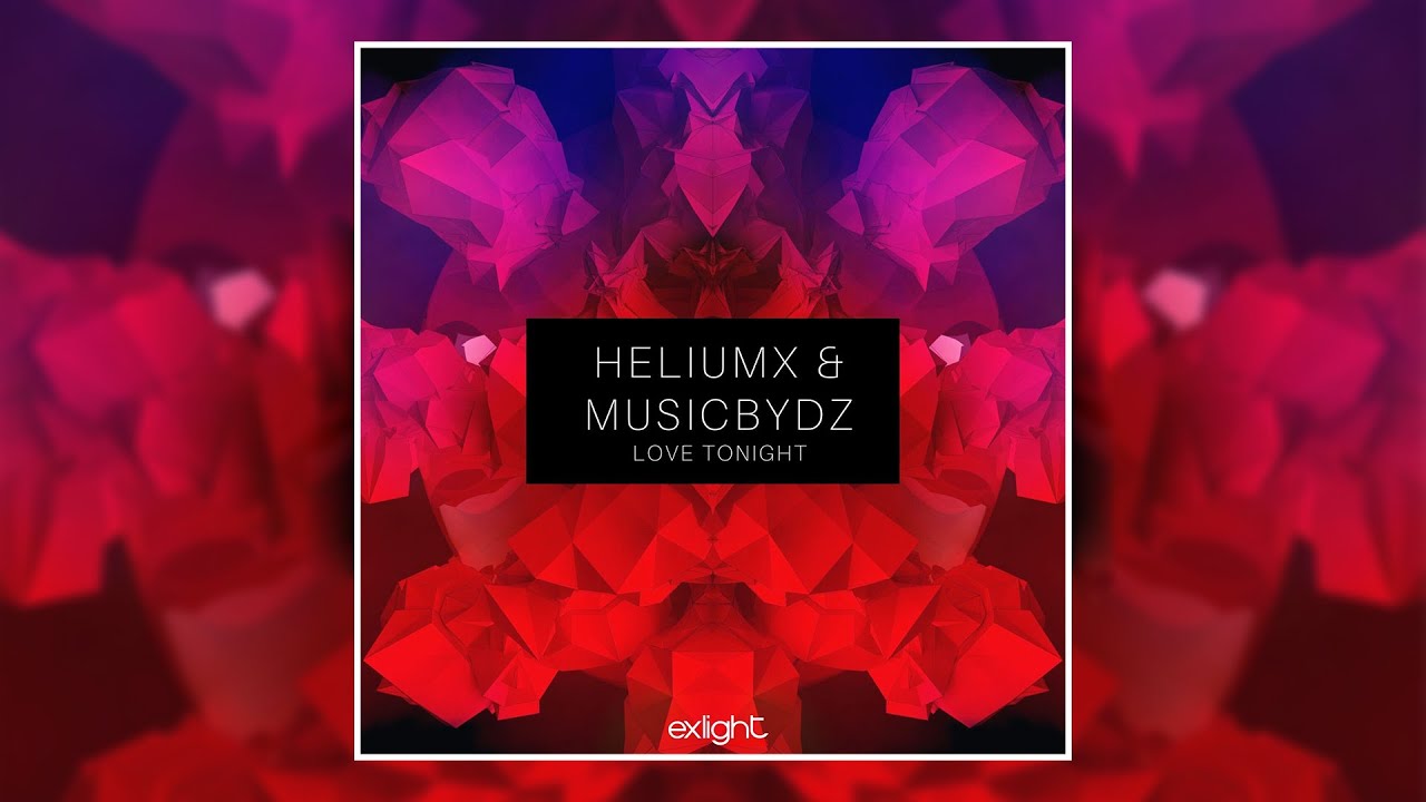 Heliumx, MusicbyDz - Love Tonight (Exlight Records)