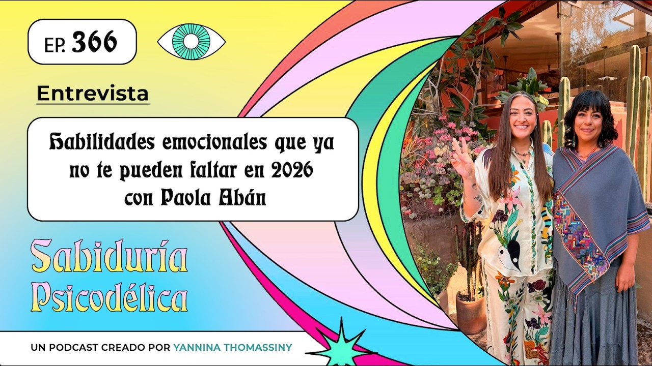 Habilidades emocionales que ya no te pueden faltar en 2026 con Paola Abán
