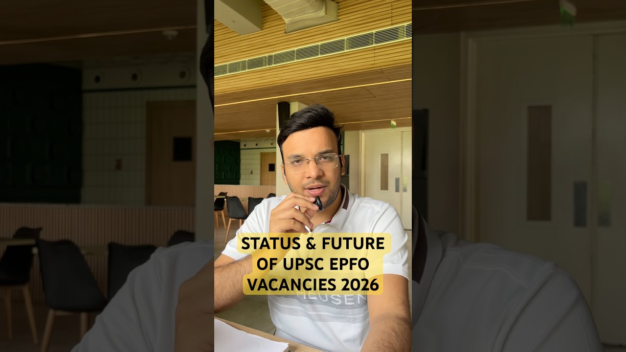 STATUS OF UPSC EPFO VACANCIES 2026 | VYASA IAS