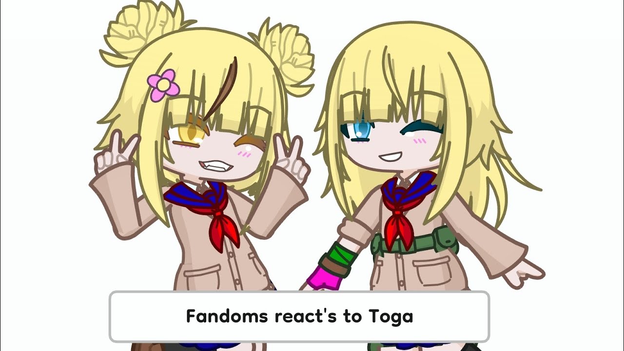 Fandoms react's to Toga (2/9) [mha]