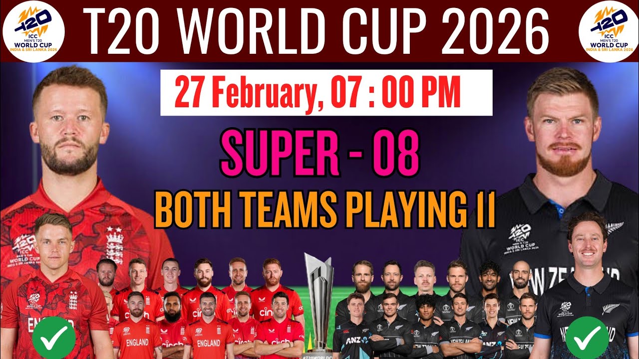 T20 World Cup 2026 Super 8 | England vs New Zealand Match Details & Playing XI | ENG vs NZ
