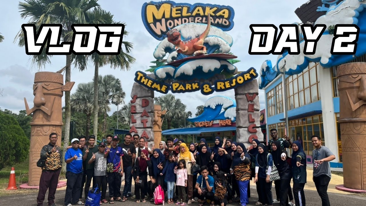 DAY 2 | VLOG Melaka Bersama Jabatan Hotel IKBNK - Melaka Wonderland Theme Park & Resort [4K]🏊🏻