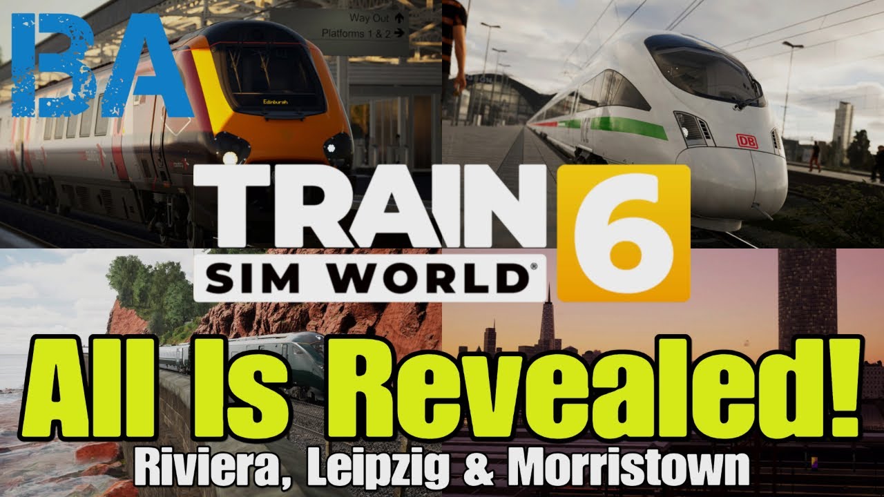TRAIN SIM WORLD 6 COMING SOON - RIVIERA LINE, LEIPZIG & MORRISTOWN - All You Need To Know!