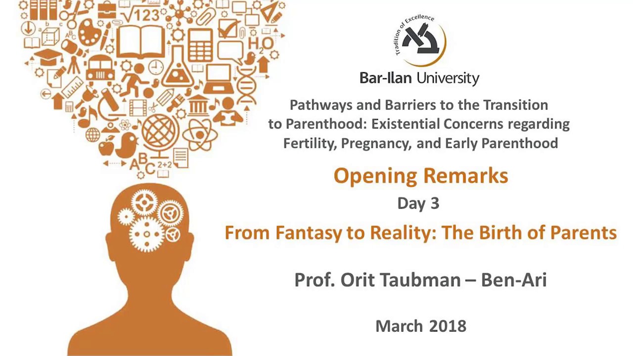 From Fantasy to Reality: The Birth of Parents - Prof. Orit Taubman-Ben Ari