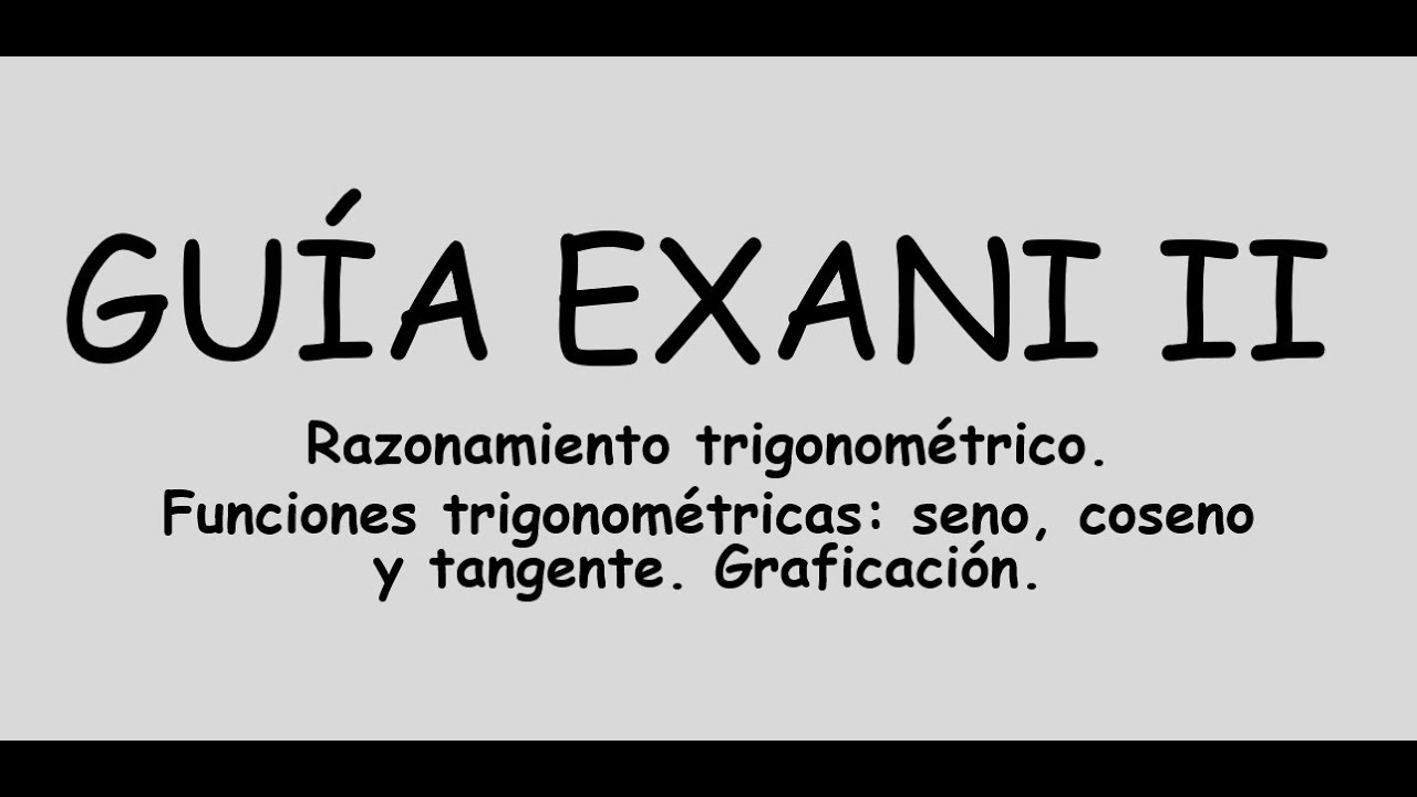Exani II. Funciones trigonométricas: seno, coseno y tangente. Cálculo y graficación.