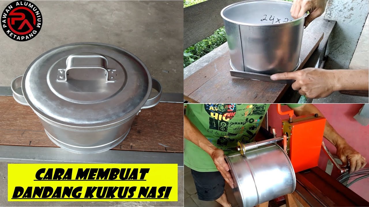 Cara Membuat Dandang Kukus Nasi | Panci Kukus Nasi