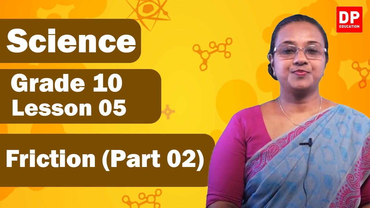 Lesson 05 - Friction (Part 02) | Grade 10 Science in English