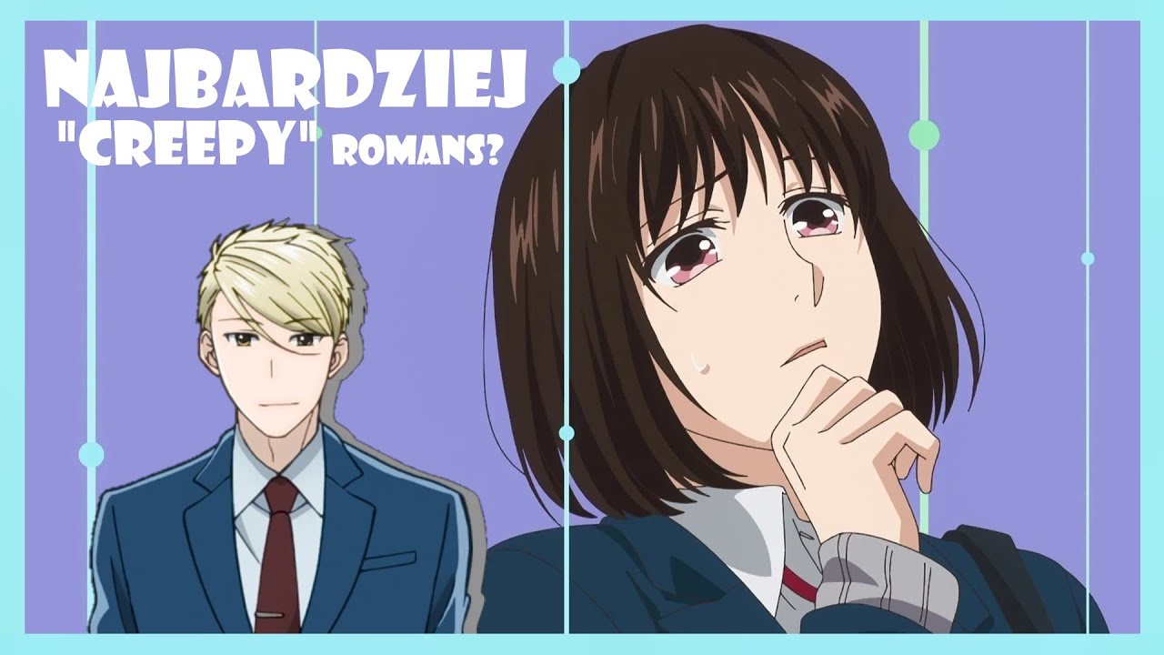 ON DOROSŁY, ONA NIELETNIA... ILE JESZCZE? "Koi to Yobu ni wa Kimochi Warui"