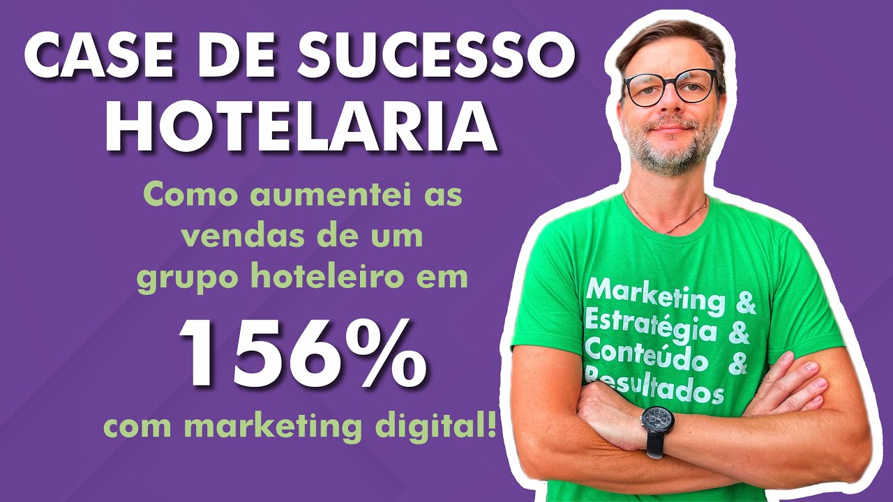 [HOTELARIA] Como impulsionei as vendas de um grupo hoteleiro em 156% com MARKETING DIGITAL