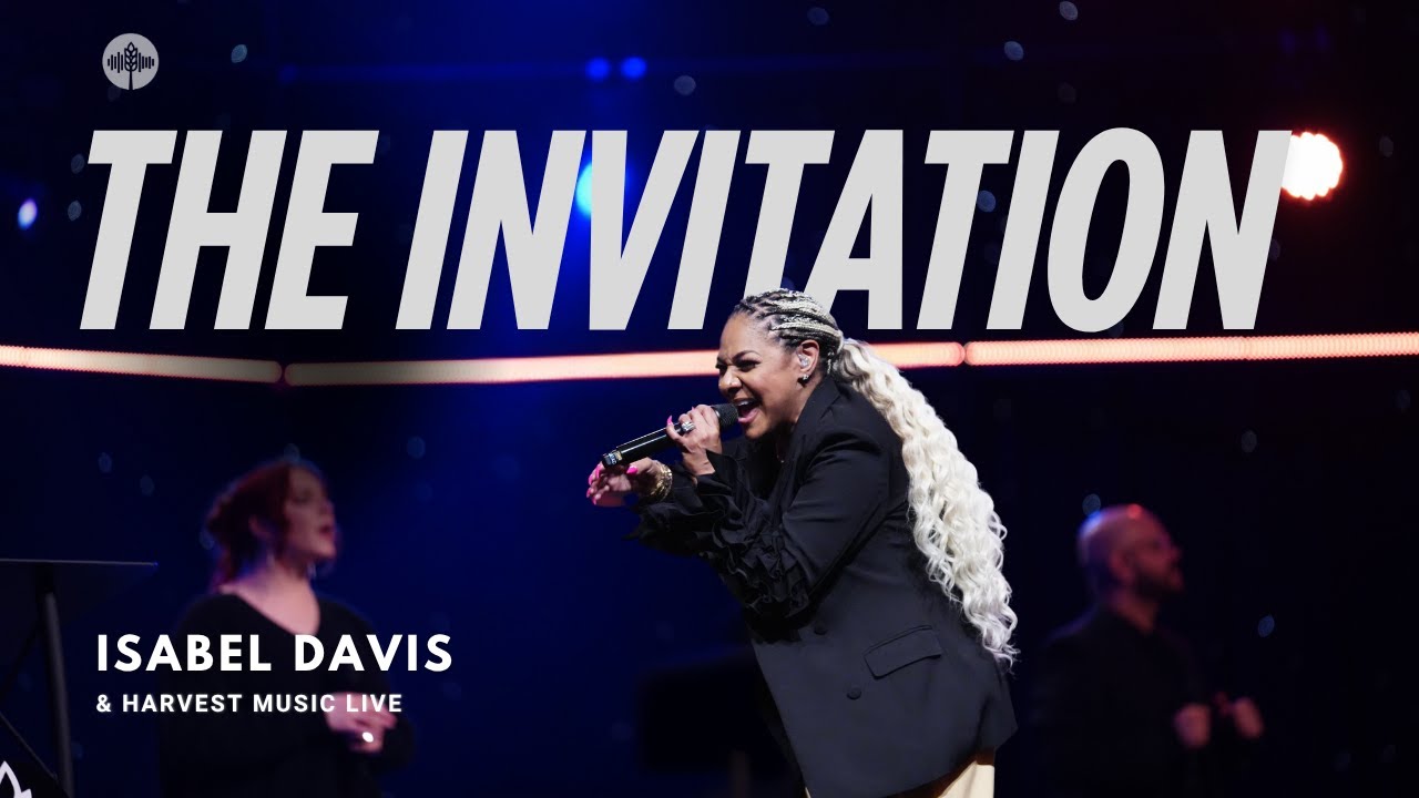 The Invitation - Isabel Davis & Harvest Music Live