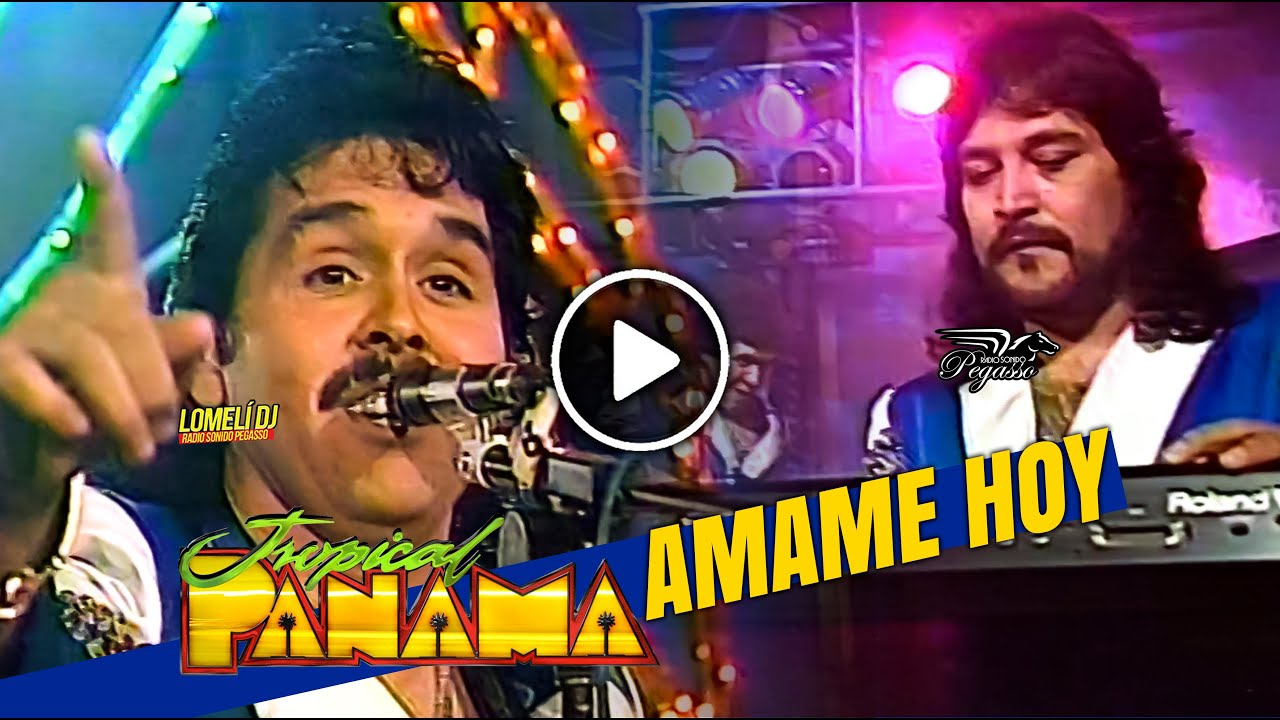 1992 - AMAME HOY - Tropical Panama - en vivo -