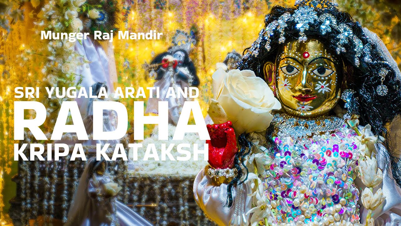 Munger Mandir Bhajan / Sri Yugala Arati - Radha Krpa Kataksh