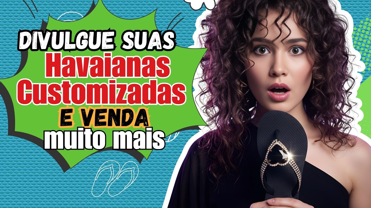 Venda Mais Havaianas Customizadas: Atraia 35 Mil Clientes Reais!