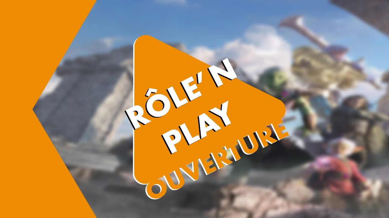 Ouverture Critique - R&ocirc;le'n play