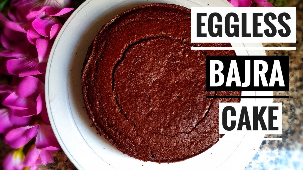 EGGLESS BAJRA CAKE | PEARL MILLET CAKE | HEALTHY AND GLUTEN FREE