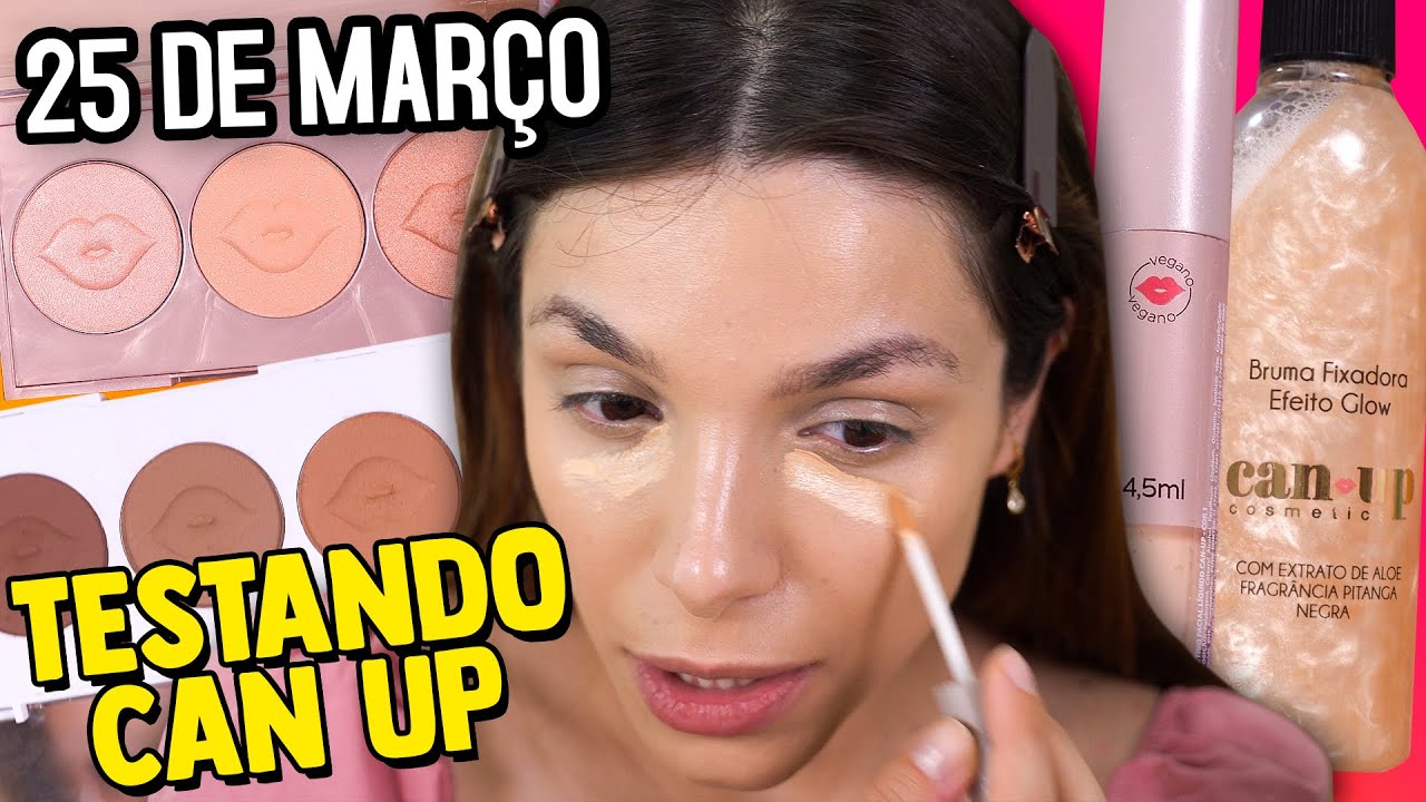 TESTANDO as MAKES da 25 de MARÇO! Só CAN UP 💁‍♀️