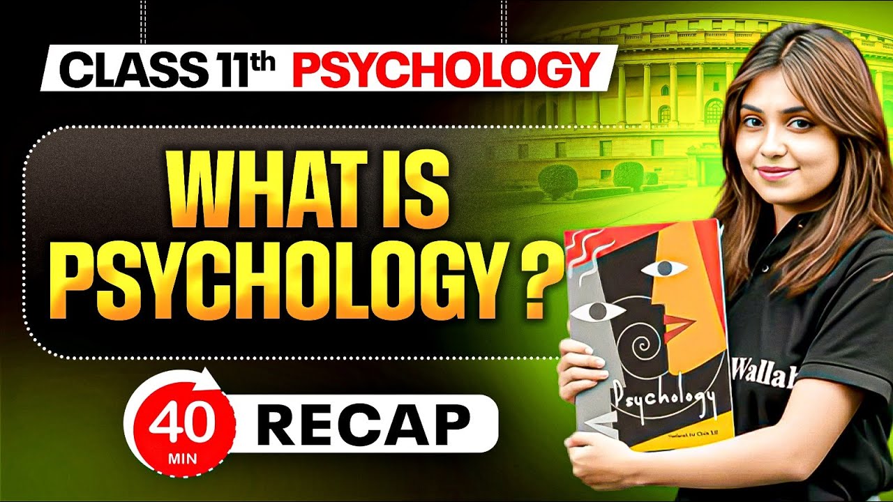 What is Psychology? Class 11 NCERT | Class 11 Psychology Chapter 1