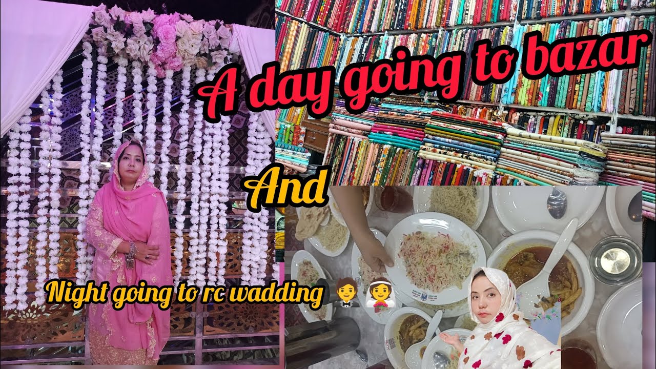 Today is going to bazar  ||  shopping 🛍️ and night going || to rc wadding 🤵👰💍امروز ما بازار رفتیم