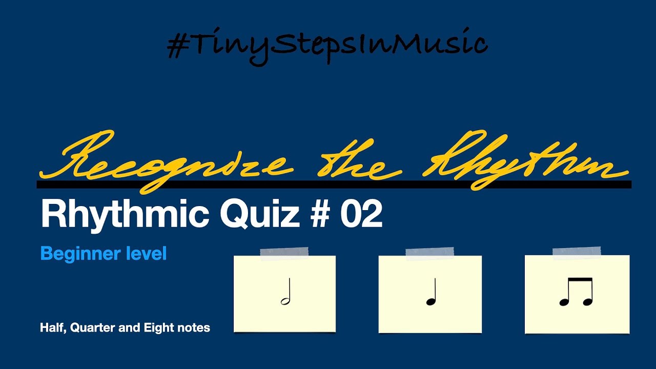 Rhythmic Quiz # 02. Recognize the Rhythm. Ear Training. Half, Quarter and Eighth Notes.