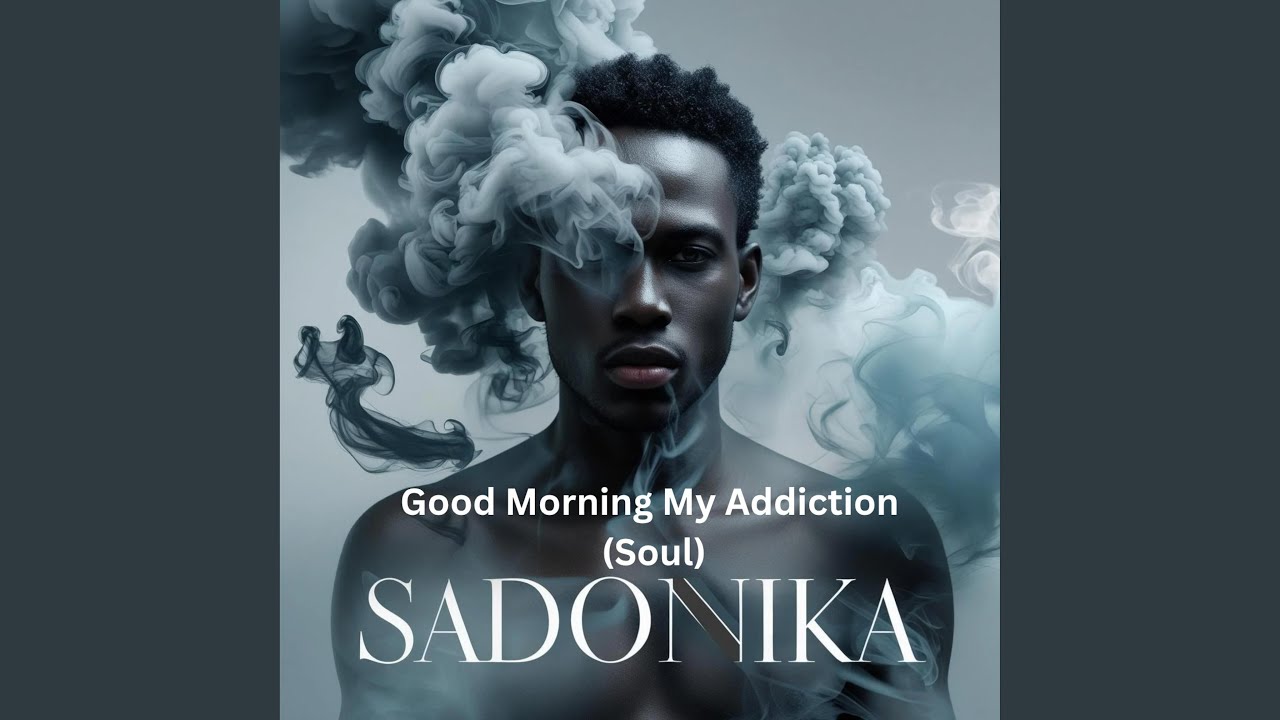 Good Morning My Addiction (Soul)