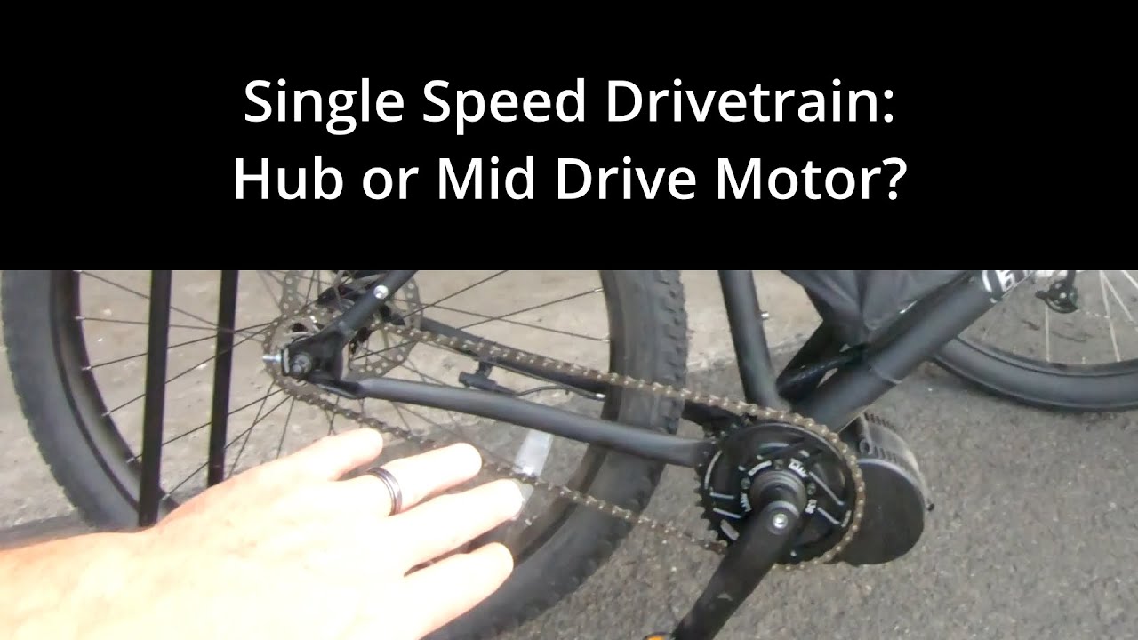 Pro’s and Con’s of using Hub/Mid drive Motor with a single speed Bike.