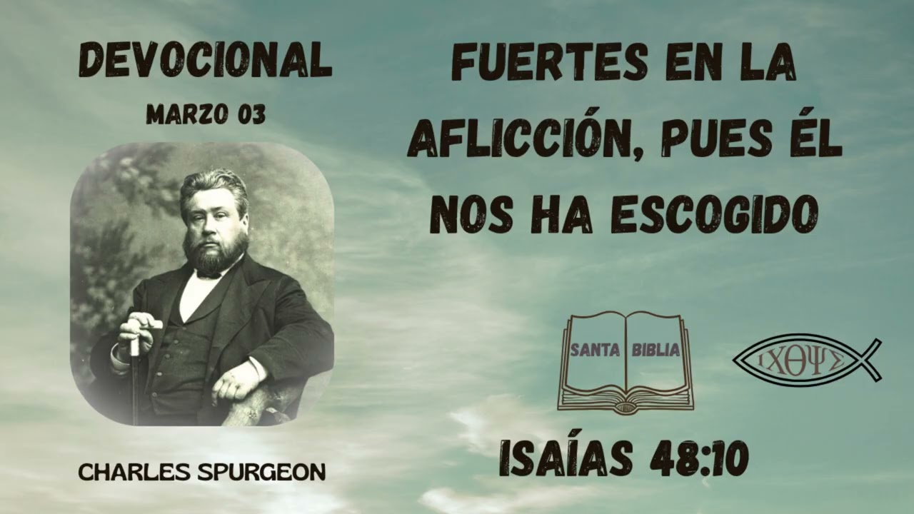 Fuertes en la Afliccion | Meditación Diaria de Charles Spurgeon. Marzo 02