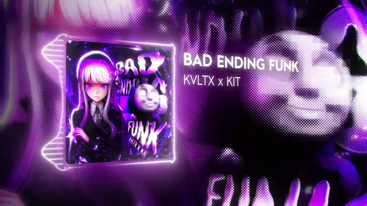 BAD ENDING FUNK - KVLTX x KIT