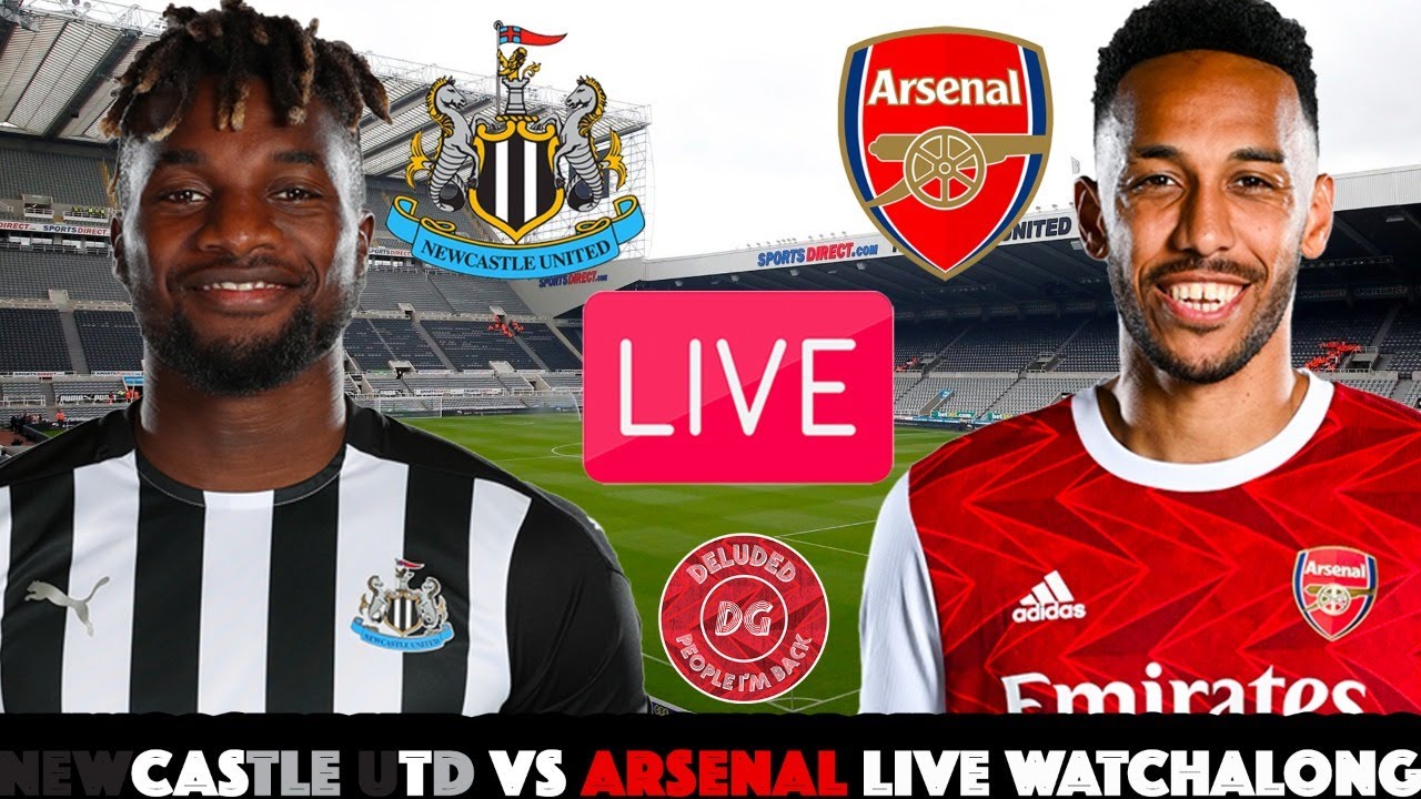 Newcastle vs Arsenal Live Watchalong (Deluded Gooner)