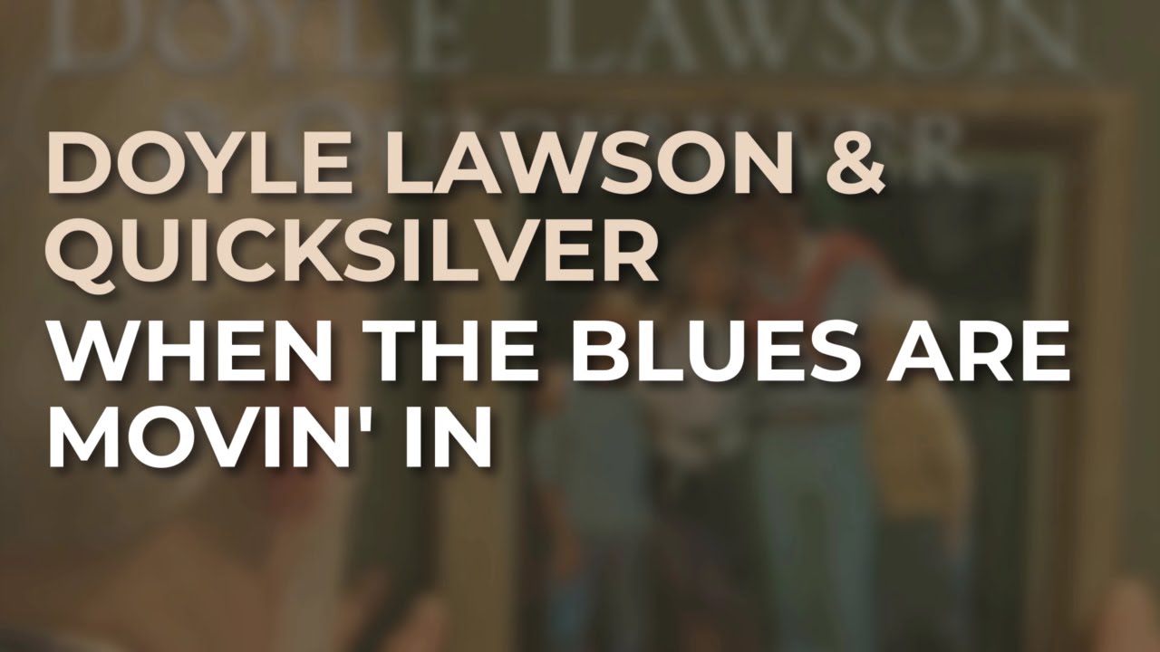 Doyle Lawson & Quicksilver - When the Blues Are Movin' In (Official Audio)
