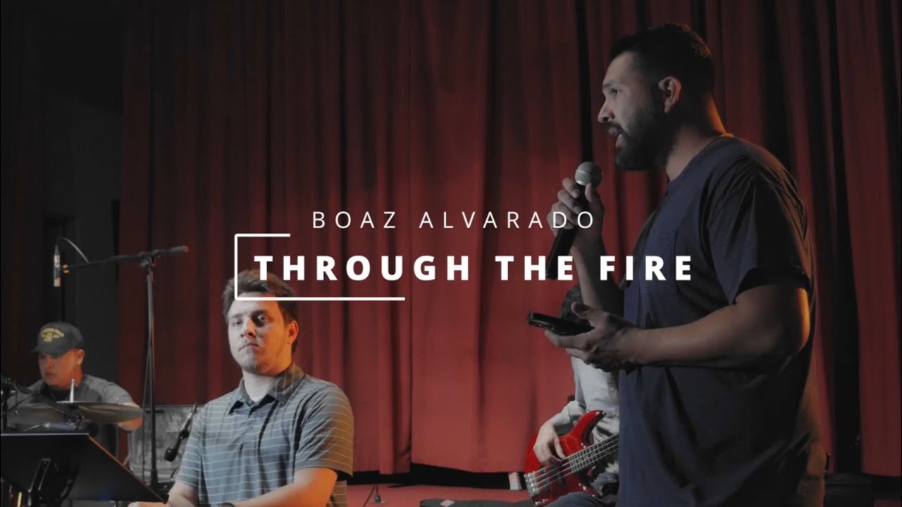 Through The Fire | Boaz Alvarado