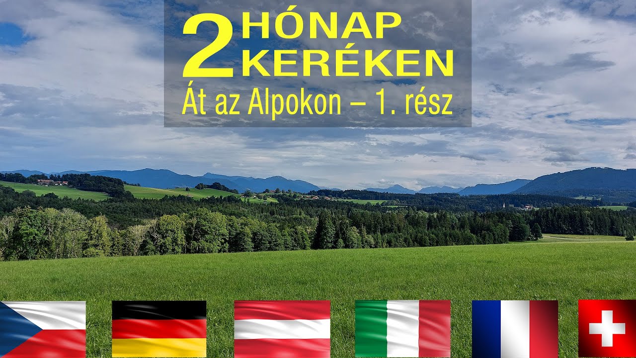 Két hónap két keréken – Át az Alpokon, 1. rész