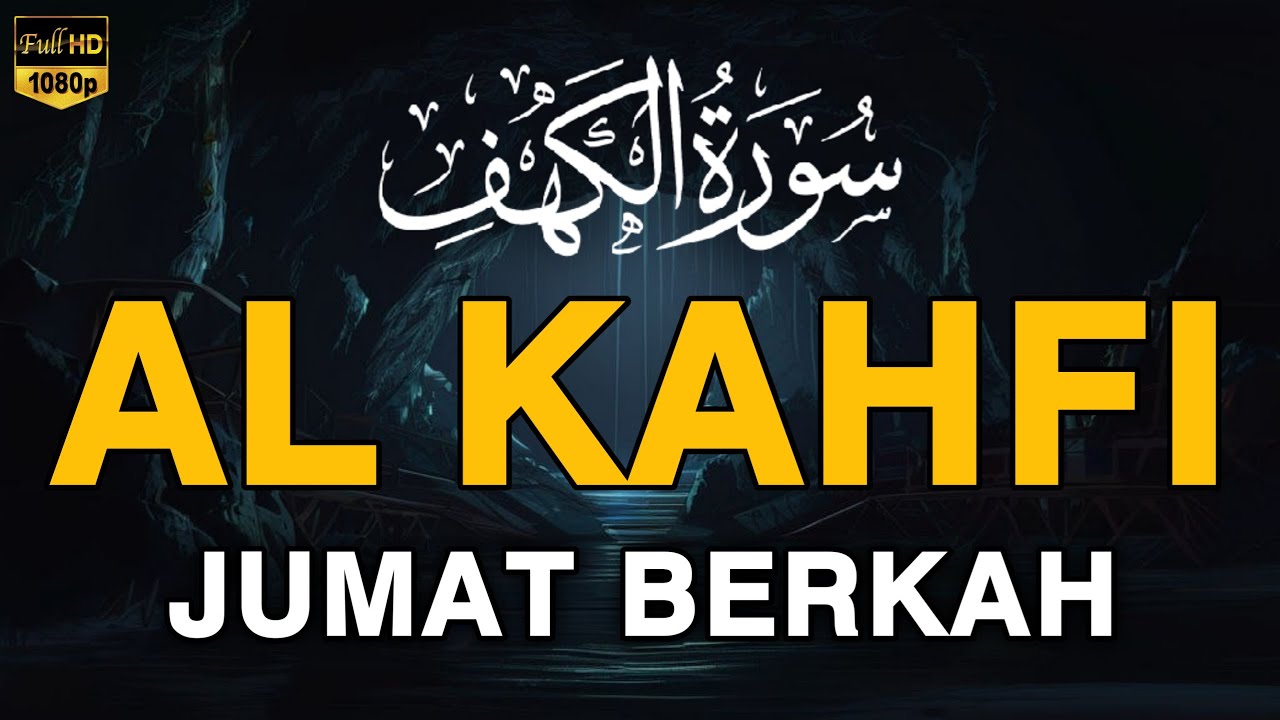 SURAH AL-KAHFI JUMAT BERKAH | Murottal Al-Quran yang sangat Merdu | By Alaa Aqel