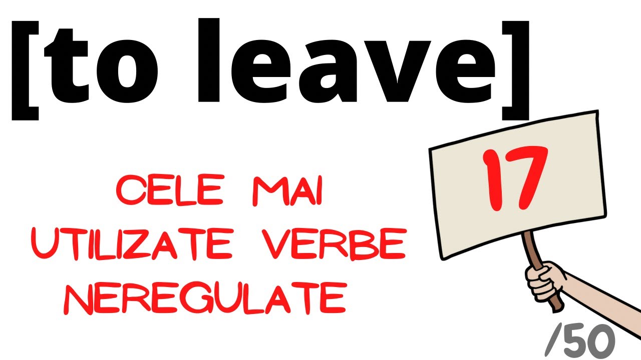 VERBE NEREGULATE ENGLEZA Verbul 17: TO LEAVE 🚪cele mai folosite 