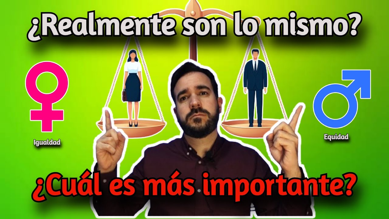 ✅ &iquest;Qu&eacute; es la IGUALDAD y la EQUIDAD? Definici&oacute;n de estos conceptos. De la teor&iacute;a a la pr&aacute;ctica.