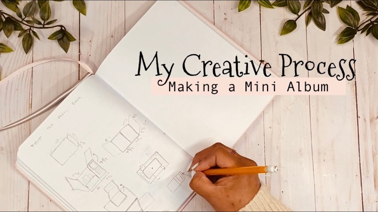 My Creative Process - Making a Mini Album