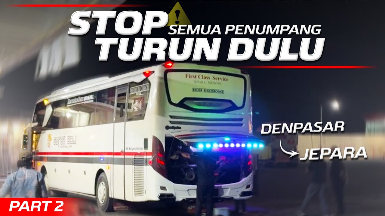 PERBAIKI BUS TENGAH MALAM, KENAPA INI YA⁉️Trip Denpasar - Jepara with Surya Bali PART 2