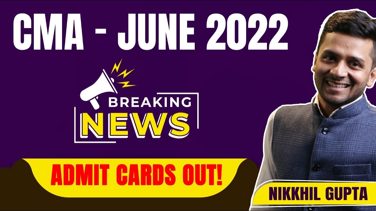 CMA Exam Admit Card June 2022 | CMA Admit card 2022 Download Now